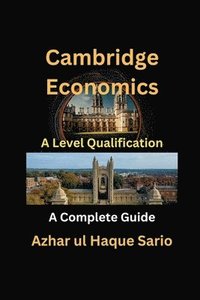 bokomslag Cambridge Economics A Level Qualification: A Complete Guide