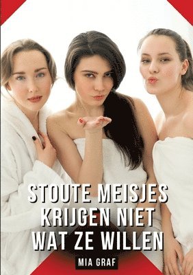 Stoute meisjes krijgen niet wat ze willen 1