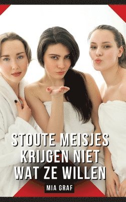 Stoute meisjes krijgen niet wat ze willen