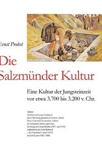 bokomslag Die Salzmünder Kultur: Eine Kultur der Jungsteinzeit vor etwa 3.700 bis 3.200 v. Chr.