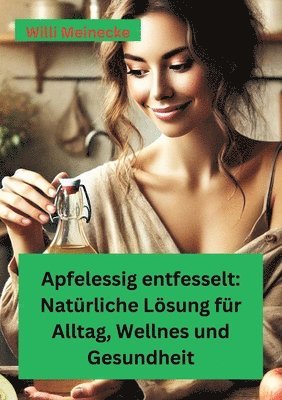 Apfelessig entfesselt 1