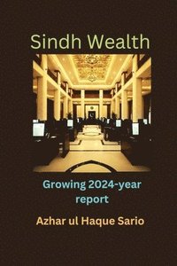 bokomslag Growing Sindh Wealth: 2024 year report