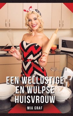 bokomslag Een wellustige en wulpse huisvrouw