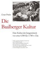 bokomslag Die Baalberger Kultur:Eine Kultur der Jungsteinzeit vor etwa 4.300 bis 3.700 v. Chr