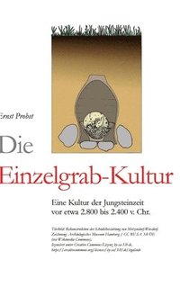 bokomslag Die Einzelgrab-Kultur: Eine Kultur der Jungsteinzeit vor etwa 2.800 bis 2.300 v. Chr.