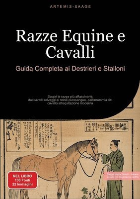 bokomslag Razze Equine e Cavalli: Guida Completa ai Destrieri e Stalloni: Scopri le razze più affascinanti: dai cavalli selvaggi ai nobili purosangue, d