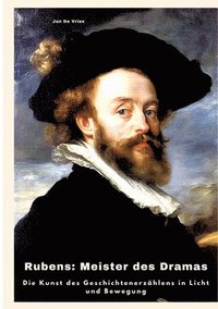 bokomslag Rubens: Meister des Dramas: Die Kunst des Geschichtenerzählens in Licht und Bewegung