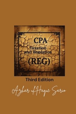 bokomslag CPA Taxation and Regulation (REG): Third Edition