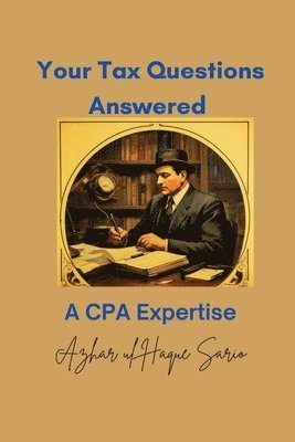 bokomslag Your Tax Questions Answered A CPA Expertise