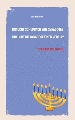 bokomslag Braucht Schupbach eine Synagoge? Braucht die Synagoge einen Verein?: Tierischer Schlamassel