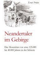 bokomslag Neandertaler im Gebirge:Das Moustérien vor etwa 125.000 bis 40.000 Jahren in der Schweiz