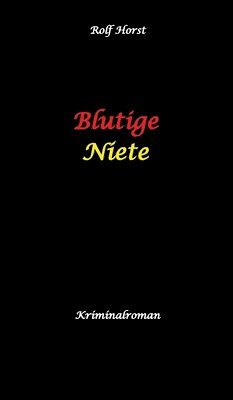 bokomslag Blutige Niete: Autismus, Juwelenraub, organisiertes Verbrechen, Verrat, Auto, Fluchtwagen, Bandenkrieg, Maulwurf, Geldbote, Komplizen, Juwelier, Überf