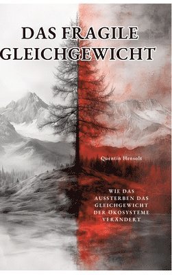 bokomslag Das fragile Gleichgewicht: Philosophische, historische und ökologische Perspektiven der Mensch-Natur-Beziehung