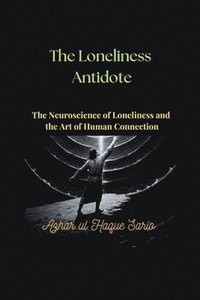 bokomslag Loneliness Antidote