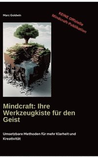 bokomslag Mindcraft: Ihre Werkzeugkiste für den Geist: Umsetzbare Methoden für mehr Klarheit und Kreativität