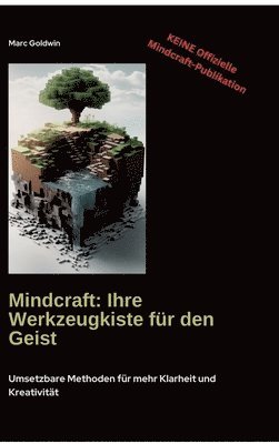 Mindcraft: Ihre Werkzeugkiste für den Geist: Umsetzbare Methoden für mehr Klarheit und Kreativität 1