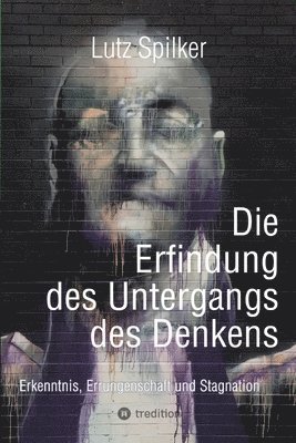 bokomslag Die Erfindung des Untergangs des Denkens