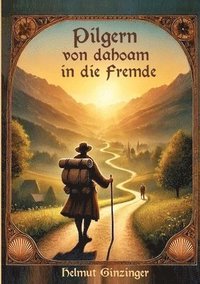 bokomslag Pilgern von dahoam in die Fremde