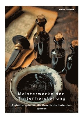 Meisterwerke der Tintenherstellung 1