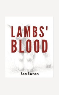 bokomslag Lambs' Blood: In the Darkness of a Locked-Down Berlin, a Secret Past Bleeds Through