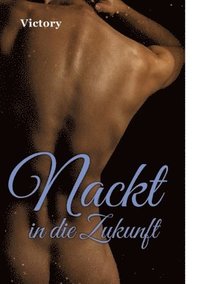 bokomslag Nackt in die Zukunft