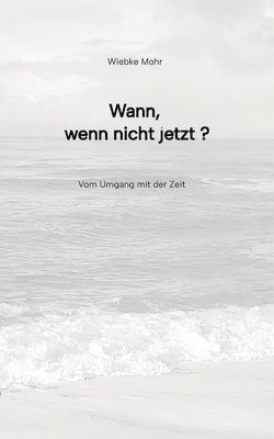 Wann - wenn nicht jetzt 1