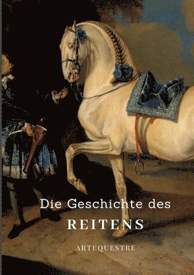 bokomslag Die Geschichte des Reitens