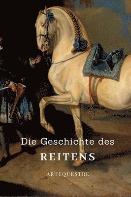 bokomslag Die Geschichte des Reitens