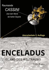 bokomslag Enceladus: Island des Weltraums: Raumsonde Cassini über dem Mond der kalten Geysire