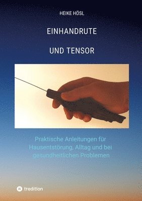 bokomslag Einhandrute und Tensor