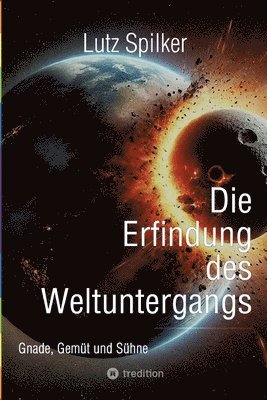 Die Erfindung des Weltuntergangs 1