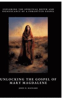 bokomslag Unlocking the Gospel of Mary Magdalene