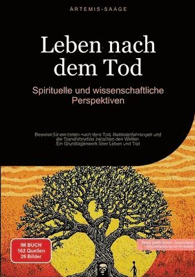 bokomslag Leben nach dem Tod: Spirituelle und wissenschaftliche Perspektiven: Beweise für ein Leben nach dem Tod, Nahtoderfahrungen und die Transfor