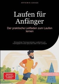 bokomslag Laufen für Anfänger: Der praktische Leitfaden zum Laufen lernen: Mit bewährten Trainingsmethoden, Lauftechnik und Trainingsplan für einen g