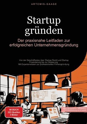 bokomslag Startup gründen: Der praxisnahe Leitfaden zur erfolgreichen Unternehmensgründung: Von der Geschäftsidee über Startup Recht und Startup