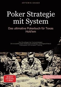 bokomslag Poker Strategie mit System: Das ultimative Pokerbuch für Texas Hold'em: Von Grundlagen bis Turnierstrategien - Die komplette Poker Anleitung für A