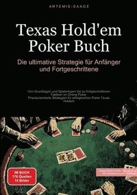 bokomslag Texas Hold'em Poker Buch: Die ultimative Strategie für Anfänger und Fortgeschrittene: Von Grundlagen und Spielertypen bis zu fortgeschrittenen T