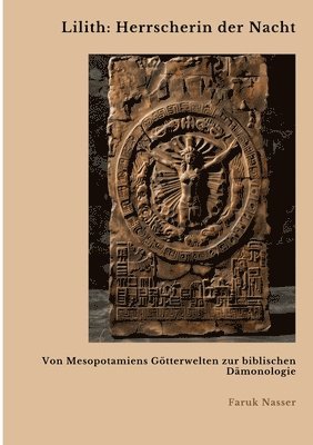 bokomslag Lilith: Herrscherin der Nacht: Von Mesopotamiens Götterwelten zur biblischen Dämonologie