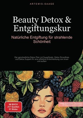 bokomslag Beauty Detox & Entgiftungskur: Natürliche Entgiftung für strahlende Schönheit: Der ganzheitliche Detox Plan mit Superfoods, Detox Smoothies und Detox