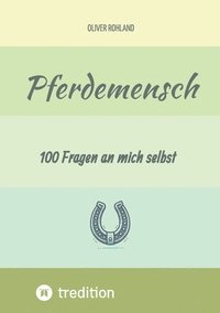 bokomslag Pferdemensch - 100 Fragen an mich selbst