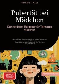 bokomslag Pubertät bei Mädchen: Der moderne Ratgeber für Teenager Mädchen: Was Mädchen wissen müssen über Körper, Gefühle und Identität - Ein praktisc