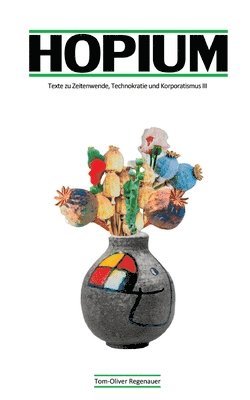 bokomslag Hopium: Texte zu Zeitenwende, Technokratie und Korporatismus III
