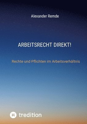 bokomslag Arbeitsrecht Direkt!: Rechte und Pflichten im Arbeitsverhältnis