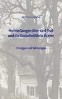 bokomslag Mutmaßungen über Karl Ebel und die Guckelmühle in Weyer: Irrungen und Wirrungen