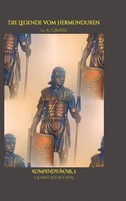 G K Grasse, G. K. Grasse - Legende vom Hermunduren, Inbunden