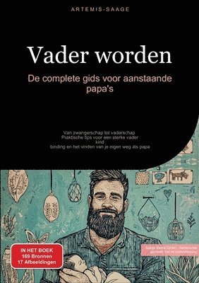 Vader worden: De complete gids voor aanstaande papa's: Van zwangerschap tot vaderschap - Praktische tips voor een sterke vader-kind- 1