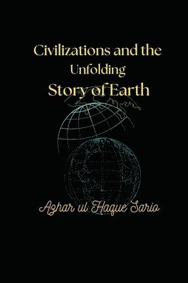 bokomslag Civilizations and the Unfolding Story of Earth