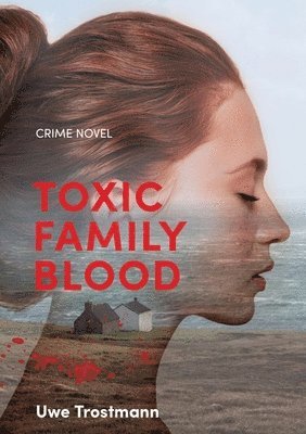 bokomslag Toxic Family Blood