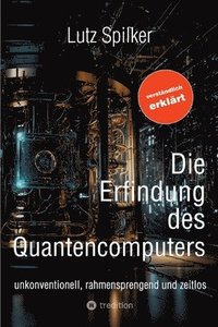 bokomslag Die Erfindung des Quantencomputers