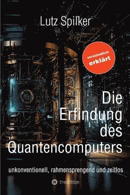 bokomslag Die Erfindung des Quantencomputers